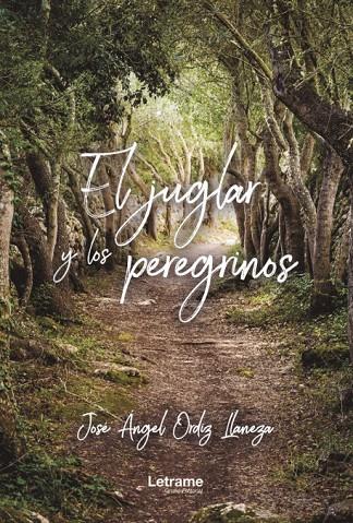 JUGLAR Y LOS PEREGRINOS, EL | 9788411142021 | ORDIZ LLANEZA, JOSÉ ÁNGEL