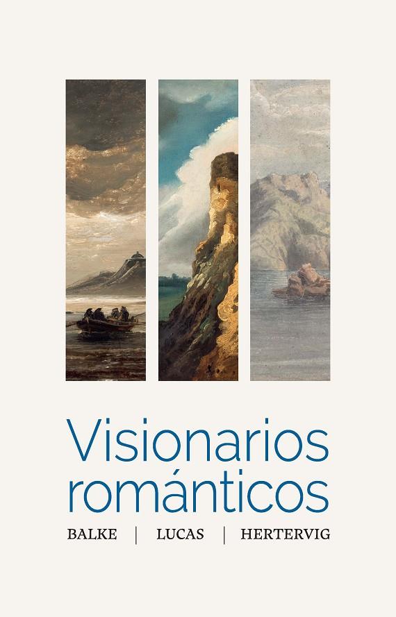 VISIONARIOS ROMÁNTICOS. BALKE, LUCAS, HERTERVIG | 9788418760129