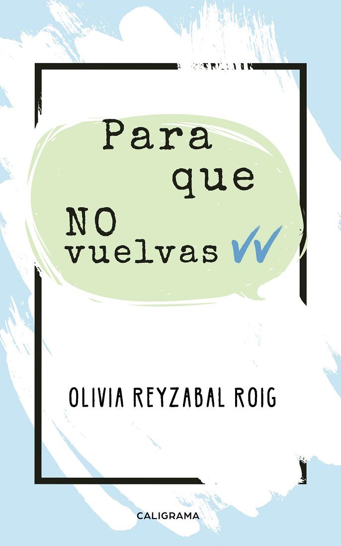 PARA QUE NO VUELVAS | 9788417813475 | REYZABAL ROIG, OLIVIA