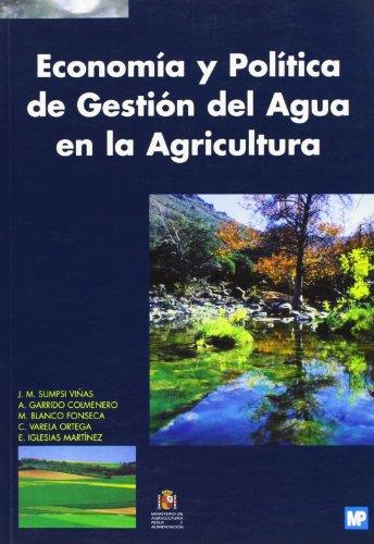 ECONOMÍA Y POLÍTICA DE GESTIÓN DEL AGUA EN LA AGRICULTURA | 9788471147813 | SUMPSI, JOSE MARIA