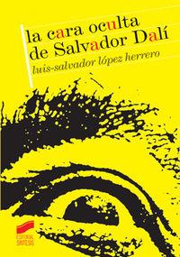 CARA OCULTA DE SALVADOR DALÍ, LA | 9788497561877 | LÓPEZ-HERRERO, LUIS SALVADOR