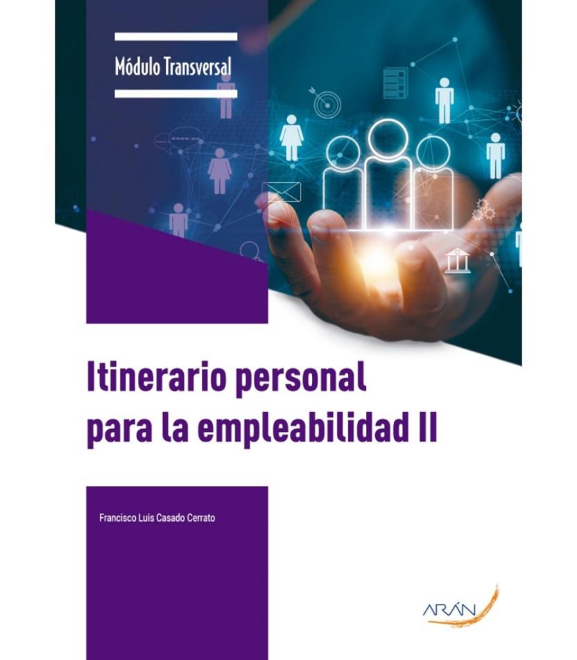 ITINERARIO PERSONAL PARA LA EMPLEABILIDAD II | 9791388085246 | CASADO CERRATO, FRANCISCO LUIS