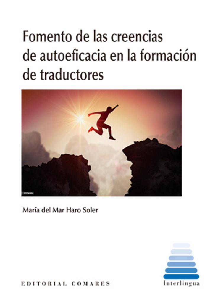 FOMENTO DE LAS CREENCIAS DE AUTOEFICACIA EN LA FORMACIÓN DE TRADUCTORES | 9788413692234 | HARO SOLER, MARÍA DEL MAR