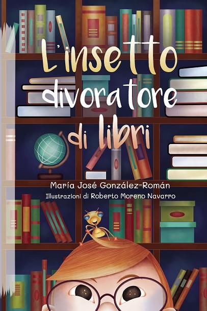 INSETTO DIVORATORE DI LIBRI, L' | 9788419762153 | GONZÁLEZ ROMÁN, MARÍA JOSÉ