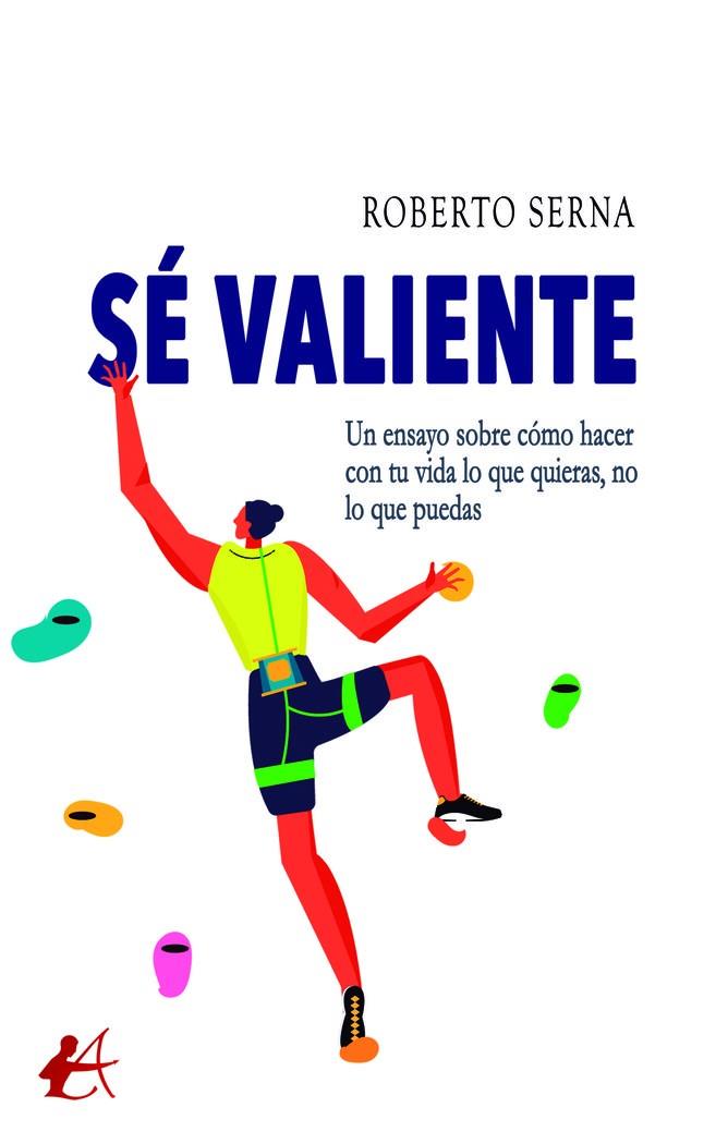 SÉ VALIENTE | 9788419340047 | SERNA, ROBERTO