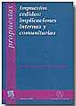 IMPUESTOS CEDIDOS : IMPLICACIONES INTERNAS Y COMUNITARIAS | 9788480025768 | MORA LORENTE, Mª DESAMPARADOS