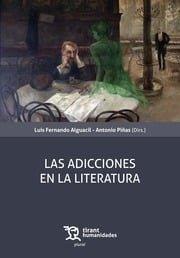 ADICCIONES EN LA LITERATURA, LAS | 9788410815322 | PIÑAS MESA, ANTONIO / ALGUACIL, LUIS FERNA