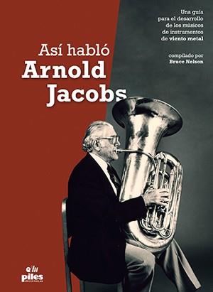 ASI HABLO ARNOLD JACOBS | 9788415928904 | NELSON, BRUCE