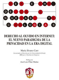 DERECHO AL OLVIDO EN INTERNET : EL NUEVO PARADIGMA DE LA PRIVACIDA | 9788429018363 | ALVAREZ CARO, MARIA