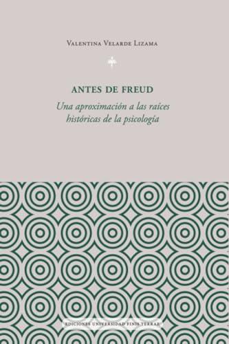 ANTES DE FREUD | 9789563910612 | VELARDE LIZAMA, VALENTINA