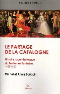 PARTAGE DE LA CATALOGNE, LE | 9782849742785 | BOUGAIN, MICHEL / BOUGAIN, ANNIE