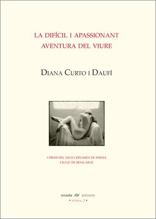 DIFÍCIL I APASSIONANT AVENTURA DEL VIURE, LA | 9788496623255 | CURTO I DAUFÍ, DIANA