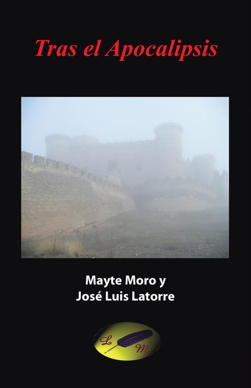 TRAS EL APOCALIPSIS | 9788491122999 | MAYTE MORO Y JOSÉ LUIS LATORRE