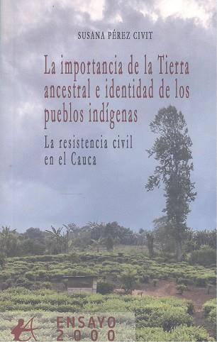 IMPORTANCIA DE LA TIERRA ANCESTRAL E INDETIDAD DE LOS PUEBLOS INDÍGENAS, LA | 9788419899262 | PÉREZ CIVIT, SUSANA