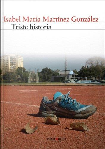 TRISTE HISTORIA | 9788415833543 | MARTÍNEZ GONZÁLEZ, ISABEL MARÍA