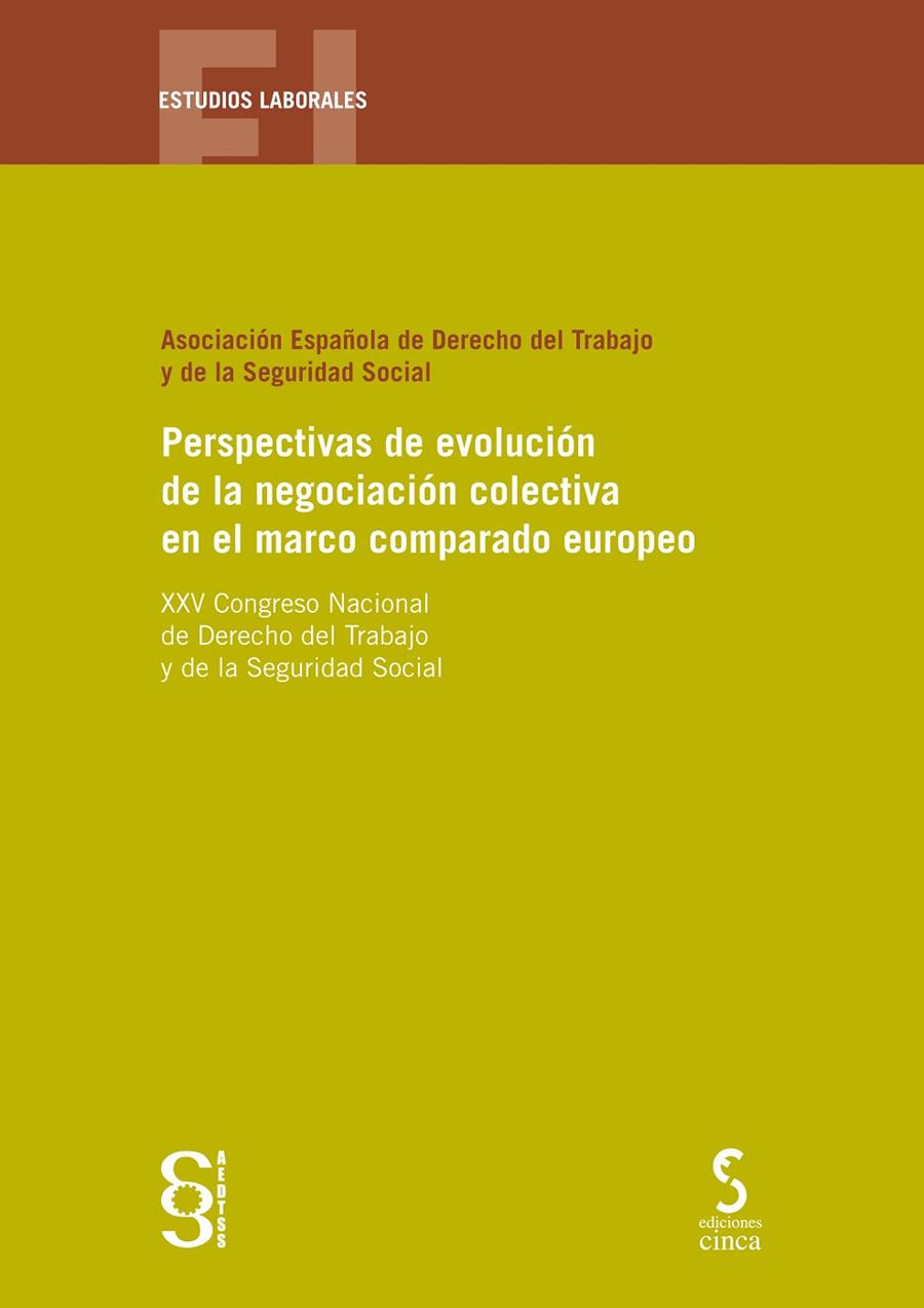 PERSPECTIVAS DE EVOLUCIÓN DE LA NEGOCIACIÓN COLECTIVA EN EL MARCO COMPARADO EUROPEO | 9788415305835