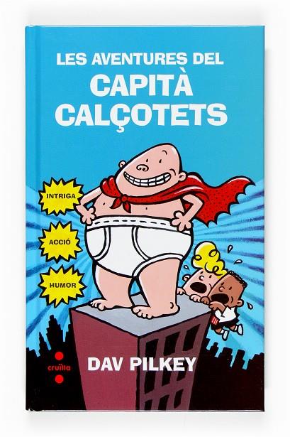 AVENTURES DEL CAPITÀ CALÇOTETS, LES | 9788466118262 | PILKEY, DAV