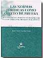 NORMAS JURÍDICAS COMO OBJETO DE PRUEBA, LAS | 9788484560982 | CUEVILLAS SAYROL, JAIME ALONSO
