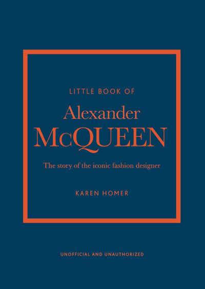 LITTLE BOOK OF ALEXANDER MCQUEEN, THE | 9781847961006 | HOMER, KAREN