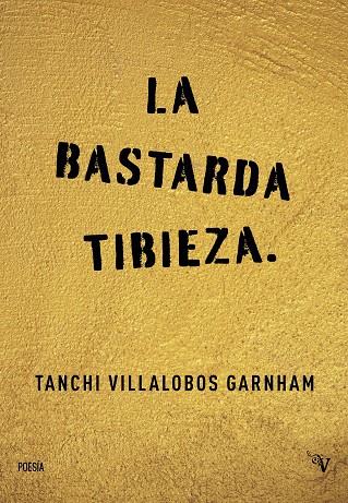 BASTARDA TIBIEZA, LA | 9788410073944 | VILLALOBOS GARNHAM, TANCHI