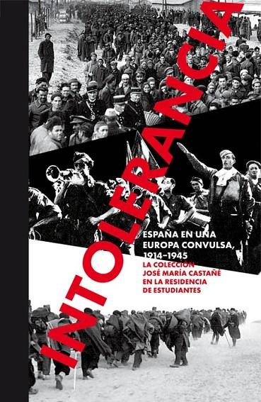 INTOLERANCIA. ESPAÑA EN UNA EUROPA CONVULSA, 1914-1945 | 9788412815641 | MARTORELL, MIGUEL