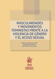 MASCULINIDADES Y MOVIMIENTOS FEMINISTAS FRENTE A LA VIOLENCIA DE GÉNERO Y EL ACOSO SEXUAL | 9788410568082 | BETANZOS TORRES, EBER OMAR / ACOSTA RIVERA, MARIANA / GARRIDO LÓPEZ, JUAN PABLO
