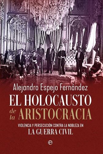 HOLOCAUSTO DE LA ARISTOCRACIA, EL | 9788410942776 | ESPEJO FERNANDEZ, ALEJANDRO