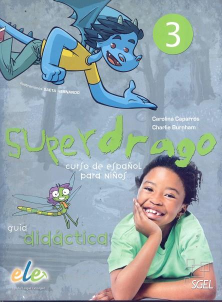 SUPERDRAGO 3 GUIA | 9788497787222 | CAPARRÓS, CAROLINA/BURNHAM, CHARLIE