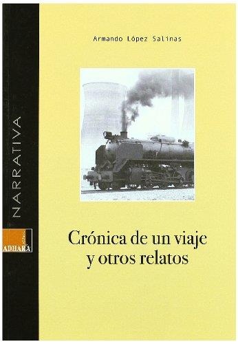 CRONICA DE UN VIAJE Y OTROS RELATOS | 9788493601508 | LOPEZ SALINAS, ARMANDO