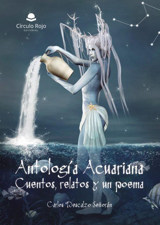 ANTOLOGÍA ACUARIANA | 9788411758192 | DESCALZO SEÑORÁN, CARLOS