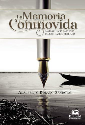 MEMORIA CONMOVIDA, LA | 9789587462005 | BOLAÑO SANDOVAL, ADALBERTO