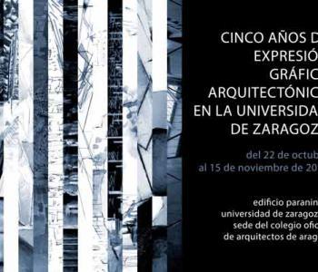 CINCO AÑOS DE EXPRESIÓN GRÁFICA ARQUITECTÓNICA EN LA UNIVERSIDAD DE ZARAGOZA | 9788416272280 | VARIOS AUTORES
