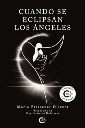 CUANDO SE ECLIPSAN LOS ÁNGELES | 9788410266551 | FREIXENET OLIVERA, MARIA