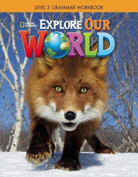 EXPLORE OUR WORLD 3 GRAMMAR WORKBOOK | 9781337292955