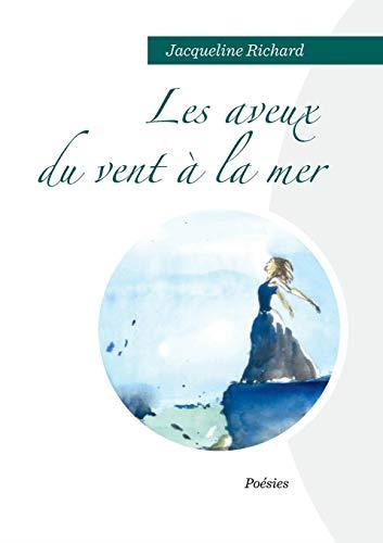 AVEUX DU VENT À LA MER, LES | 9782322103331 | RICHARD, JACQUELINE