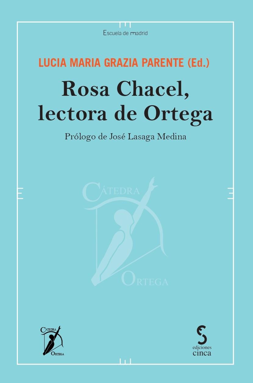 ROSA CHACEL, LECTORA DE ORTEGA | 9788410167759 | GRAZIA PARENTE, LUCIA MARIA