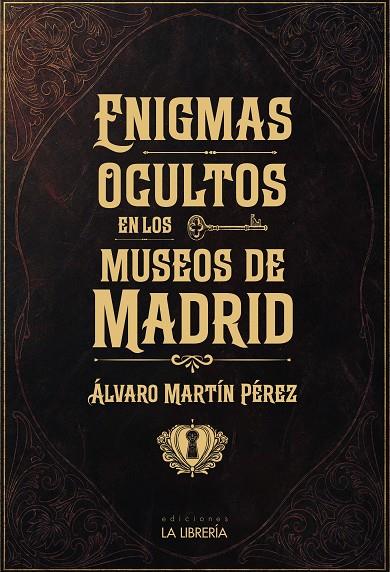 ENIGMAS OCULTOS EN LOS MUSEOS DE MADRID | 9788498736069 | MARTIN PEREZ, ALVARO