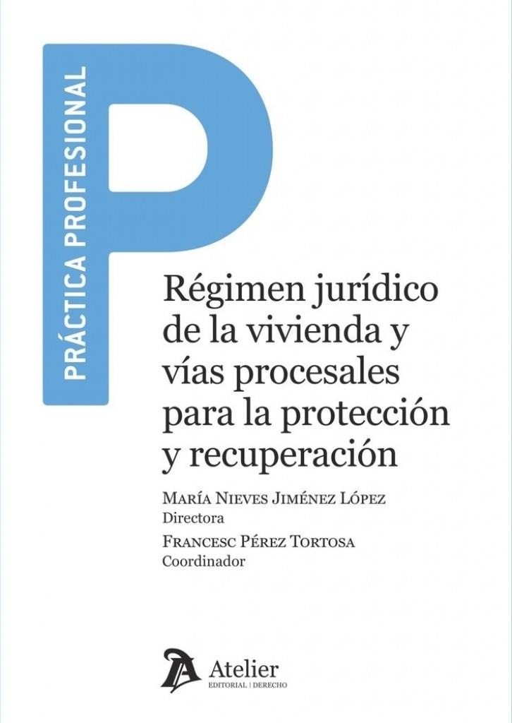 RÉGIMEN JURÍDICO DE LA VIVIENDA Y VÍAS PROCESALES PARA LA PROTECCIÓN Y RECUPERACIÓN | 9791388250392 | JIMENEZ LOPEZ, MARIA NIEVES