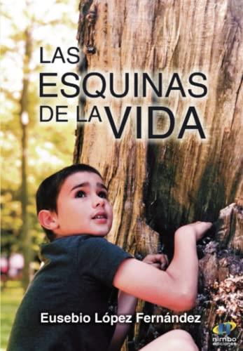 ESQUINAS DE LA VIDA, LAS | 9788412568240 | LÓPEZ FERNÁNDEZ, EUSEBIO