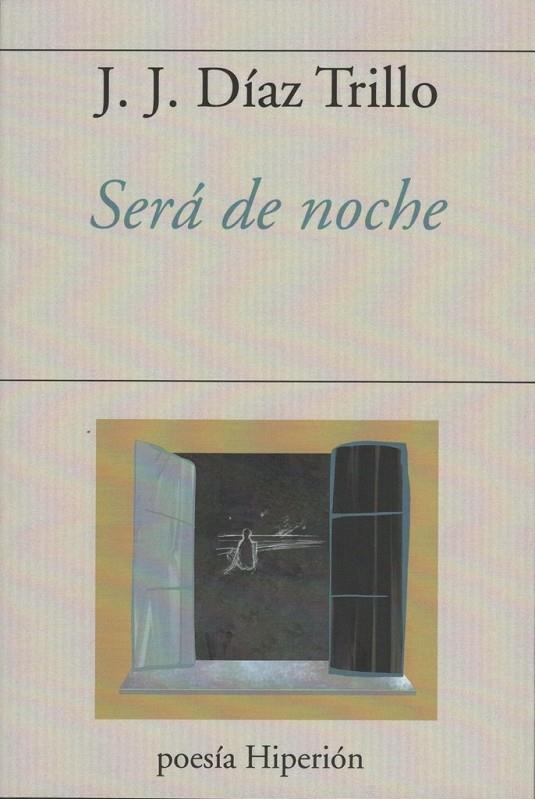 SERÁ DE NOCHE | 9788490022863 | DÍAZ TRILLO, J. J.