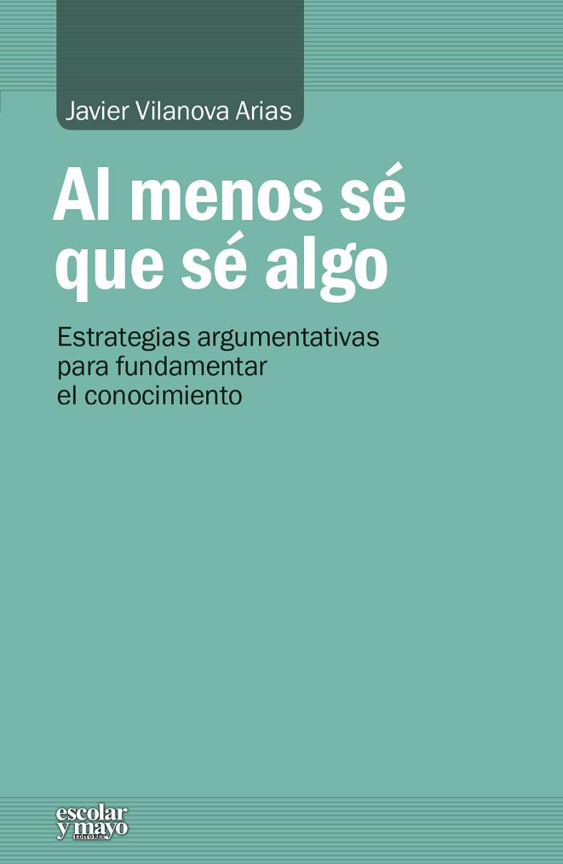 AL MENOS SÉ QUE SÉ ALGO | 9788416020416 | VILANOVA ARIAS, JAVIER