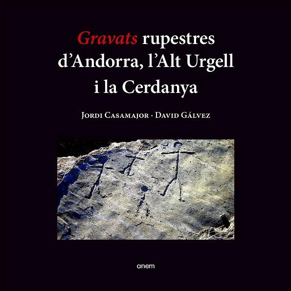 GRAVATS RUPESTRES D'ANDORRA L'ALT URGELL I LA CERDANYA | 9789992065396 | CASAMAJOR, JORDI