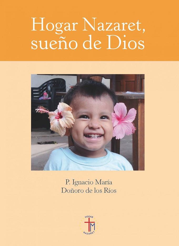 HOGAR NAZARET, SUEÑO DE DIOS | 9788408161493 | DOÑORO DE LOS RIOS, P. IGNACIO MARIA