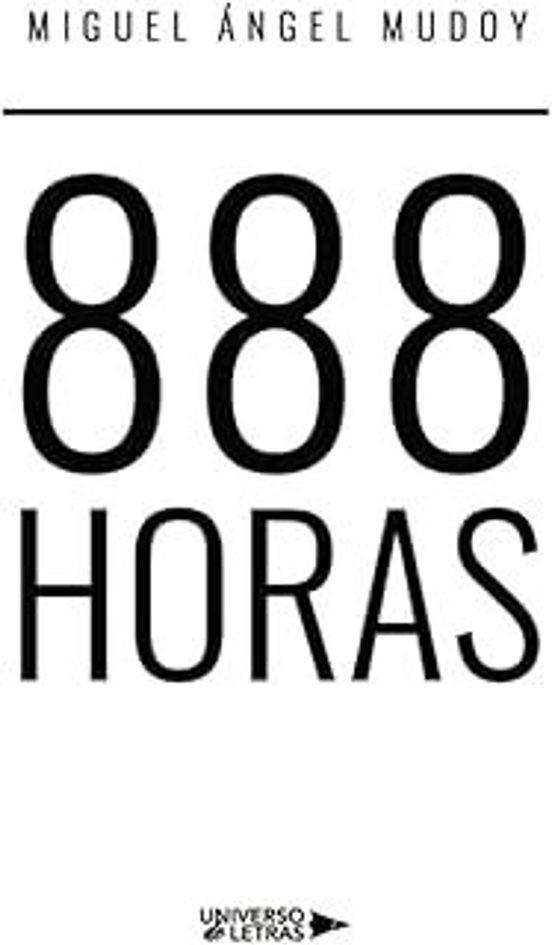 888 HORAS | 9788419775498 | MUDOY, MIGUEL ÁNGEL
