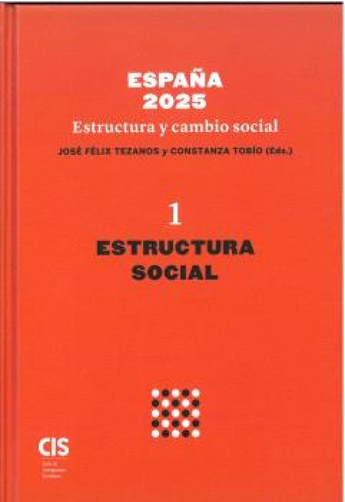 ESPANA 2025 ESTRUCTURA Y CAMBIO SOCIAL I | 9788474769531 | TEZANOS, JOSE FELIX