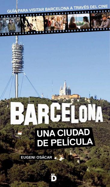 BARCELONA UNA CIUDAD DE PELICULA | 9788494143809 | OSACAR, EUGENI