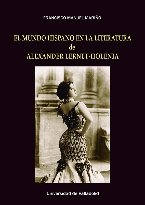 MUNDO HISPANO EN LA LITERATURA DE ALEXANDER LERNET-HOLENIA, EL | 9788413203416 | MARIÑO GOMEZ, FRANCISCO MANUEL
