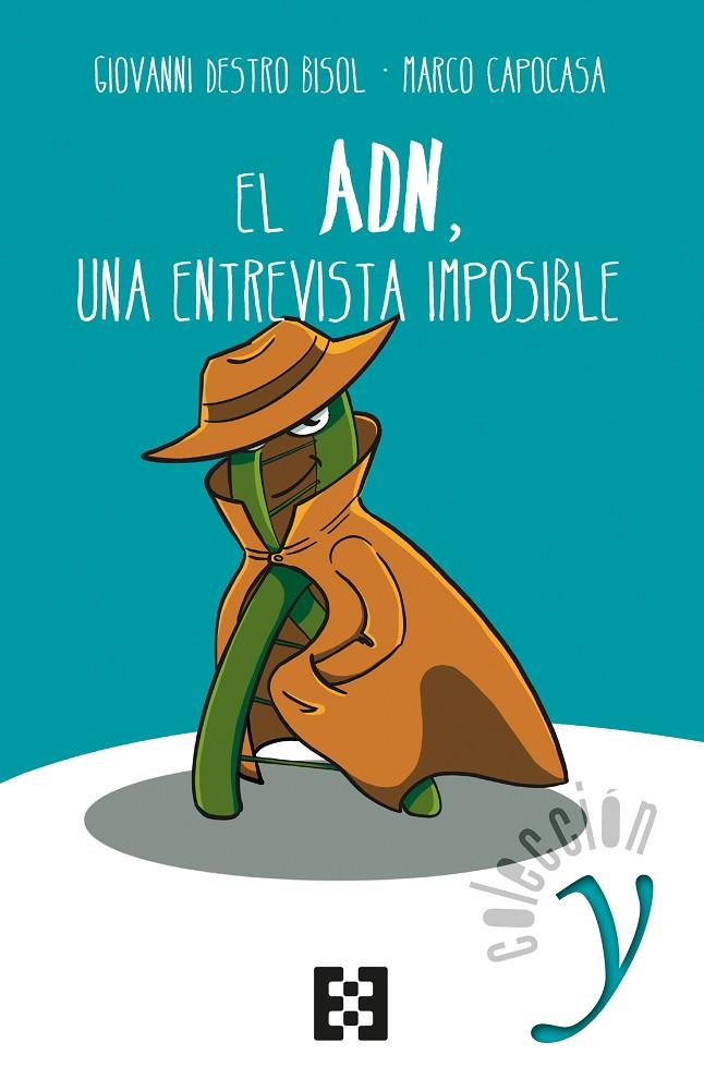 ADN, UNA ENTREVISTA IMPOSIBLE, EL | 9788490559772 | DESTRO BISOL, GIOVANNI / CAPOCASA, MARCO