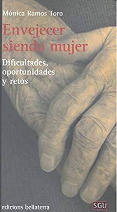 ENVEJECER SIENDO MUJER | 9788472908147 | RAMOS TORO, MÓNICA