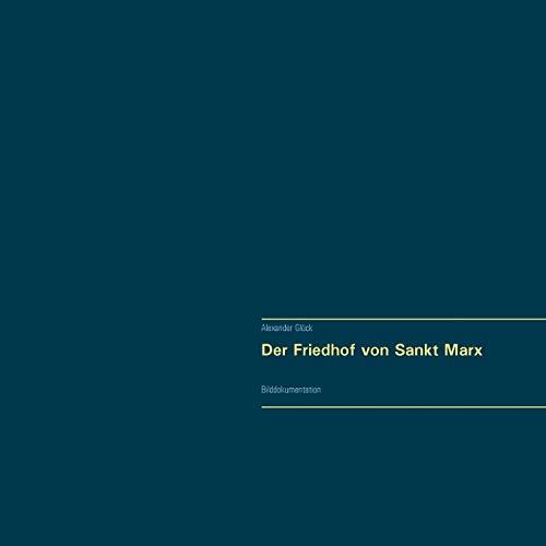 DER FRIEDHOF VON SANKT MARX. VOLLSTÄNDIGER REPRINT IN ORIGINALGRÖßE. | 9783735722027 | GLUCK, ALEXANDER